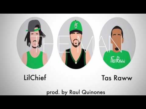 The Man ( ft. Tas Raww, Lil Chief ) Prod. by Raul Quinones