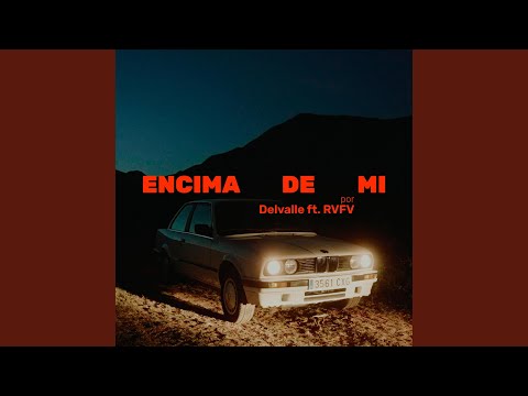 ENCIMA DE MI (feat. Rvfv)