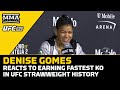 Denise Gomes Learns She Earned Fastest KO in UFC Strawweight History | UFC 290 | MMA Fighting