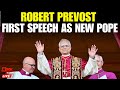 Cardinal Robert Francis Prevost First Speech As New Pope | Papal Conclave Live | New Pope | Vatican