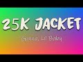 Gunna Lil Baby 25k Jacket Lyrics Twenty Five Thousand For A Jacket Wear It Once