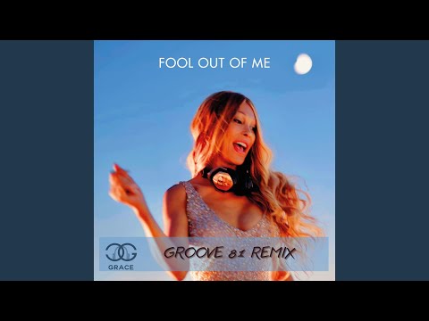 Fool Out of Me (Groove 81 Remix)