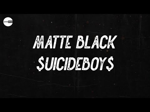 $uicideboy$ - Matte Black (Lyric video)