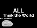 All - Think The World (karaoke)