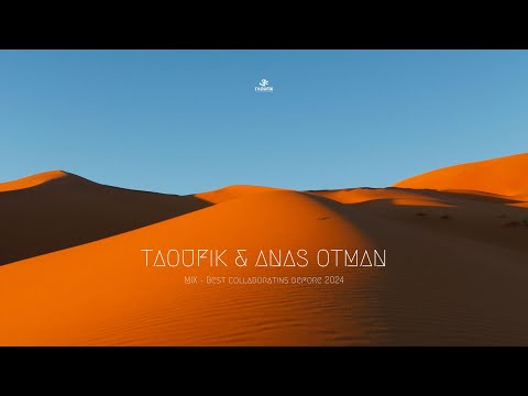Best Of Taoufik & Anas Otman - Oriental Deep House, Dance Pop, Oriental/Ethnic/Arabic/Balkan Vibes