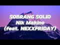 Sobrang solid / Sobrang solid kagabi - Nik Makino(feat. NEXXFRIDAY)