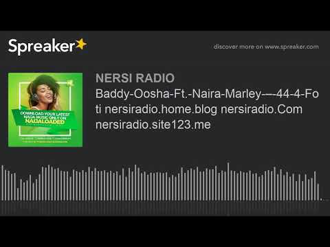Baddy-Oosha-Ft.-Naira-Marley-–-44-4-Foti nersiradio.home.blog nersiradio.Com nersiradio.site123.me