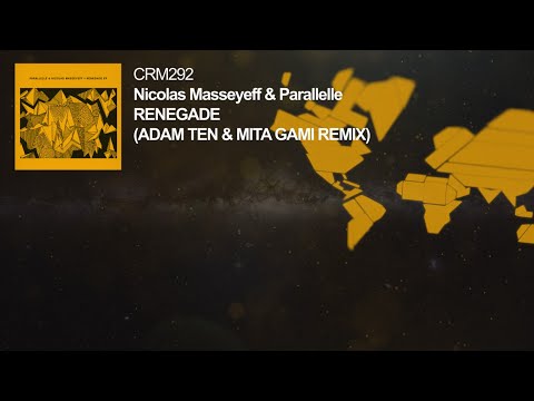 Nicolas Masseyeff & Parallelle - Renegade (Adam Ten & Mita Gami Remix)