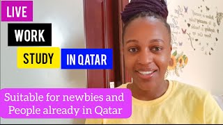 LIVE, WORK & STUDY In Qatar.Explained Into Details.