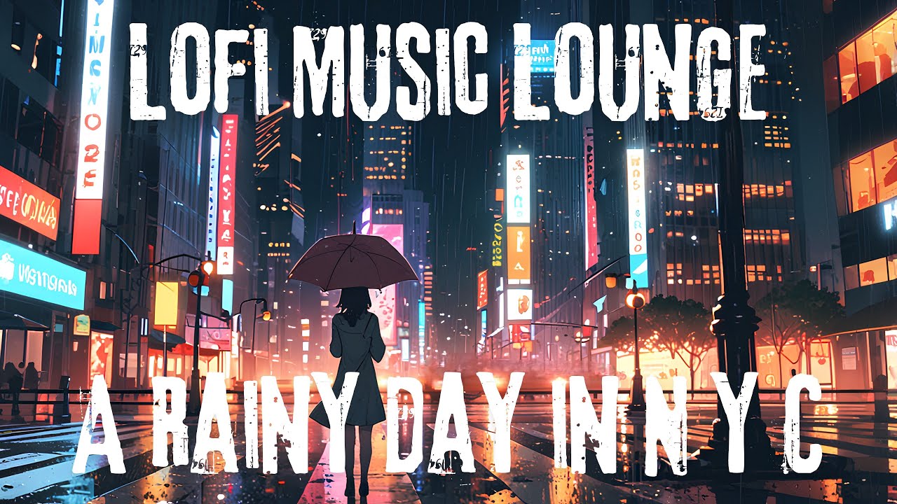 Chill & Relax Lofi Music | Rain Mood N Y C  🌧️  | Study / Focus / Relax ☕️
