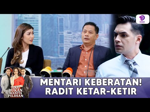 MENTARI MERASA KEBERATAN, RADIT AUTO KETAR-KETIR PANIK! | AKU BUKAN WANITA PILIHAN | EPS 78 (5/5)