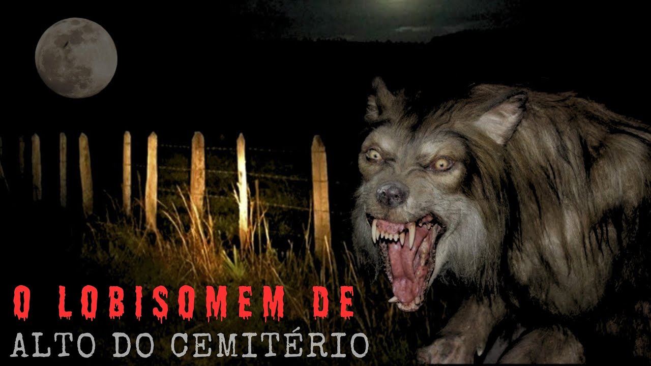 O CAUSO DO LOBISOMEM DE ALTO DO CEMITÉRIO. (COMPLETO)