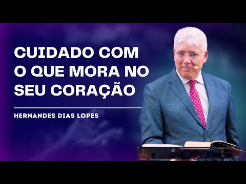 HOW WRONG FEELINGS DESTROY THE HEART - HERNANDES DIAS LOPES