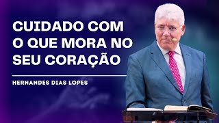 HOW WRONG FEELINGS DESTROY THE HEART - HERNANDES DIAS LOPES