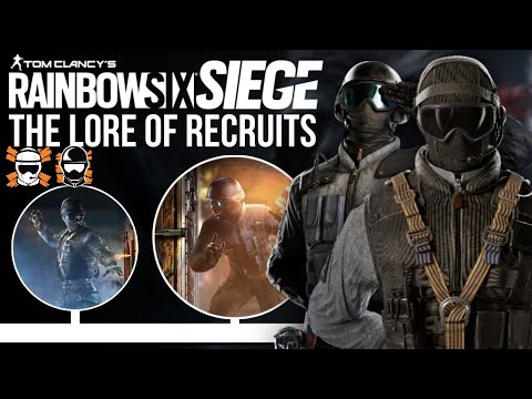 The Lore of the Recruits - Rainbow Six Siege