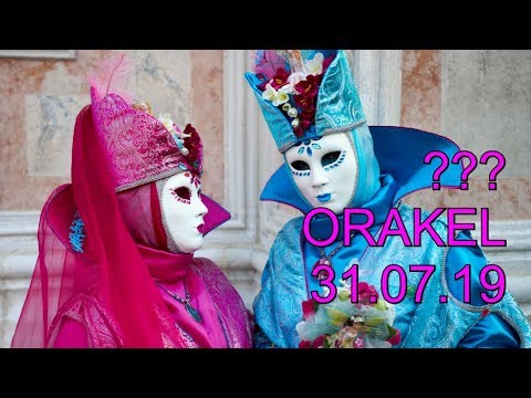 ??? ORAKEL: 31.07.2019