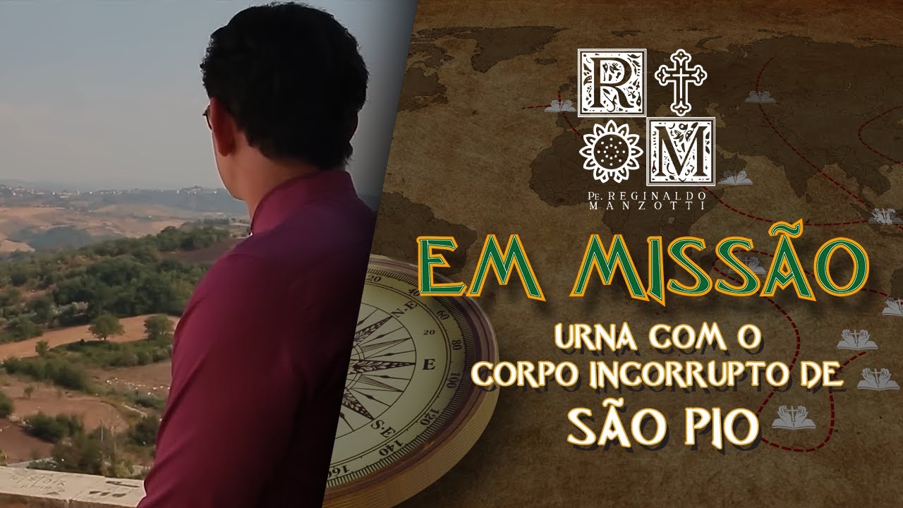 ESPECIAL SÃO PIO DE PIETRELCINA | PADRE EM MISSÃO | PADRE REGINALDO MANZOTTI