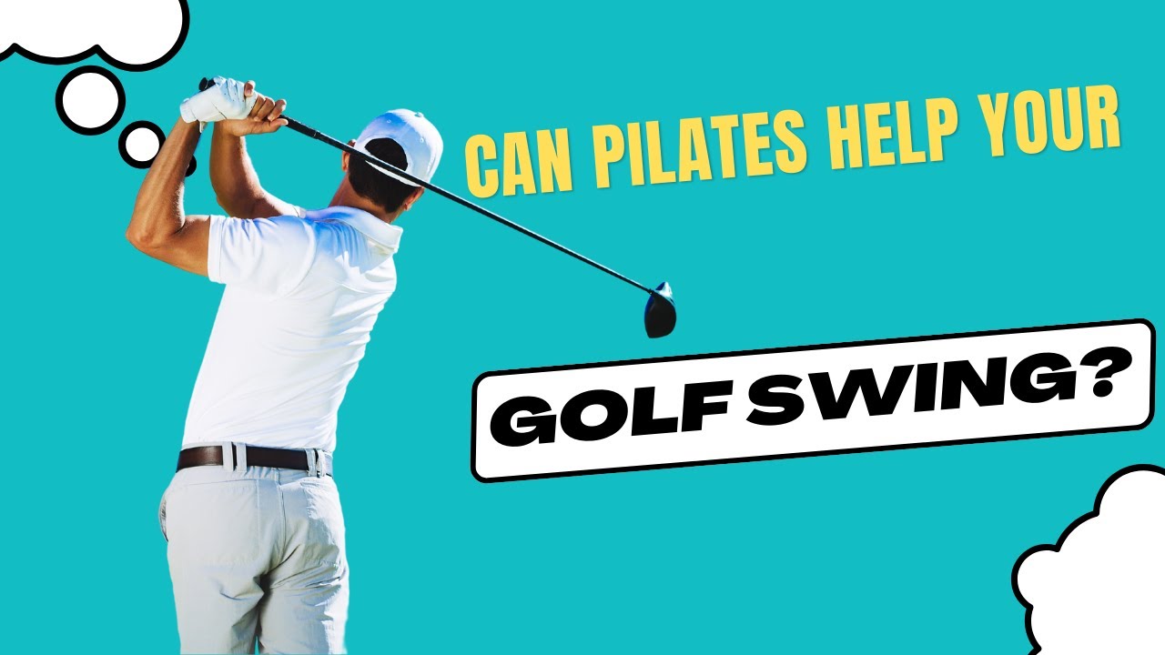 Improve your golf swing with Pilates