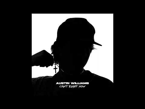 Can't Right Now - Austin Williams (Official Audio)