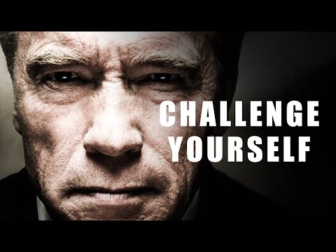 CHALLENGE YOURSELF - Best Motivational Speech | Arnold Schwarzenegger