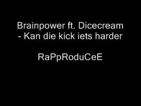 Brainpower ft. Dicecream- Kan die kick iets harder