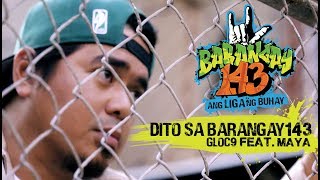 Gloc-9 feat. Maya - Dito sa Barangay 143 (Official Music Video)