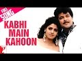 Kabhi Main Kahoon - Lamhe