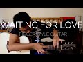 Waiting For Love - Avicii - Fingerstyle Guitar ...