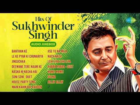 Hits Of Sukhwinder Singh - Audio Jukebox | Banthan Ke | Le Ke Pyar Ki Chunariya | Jinguchaa