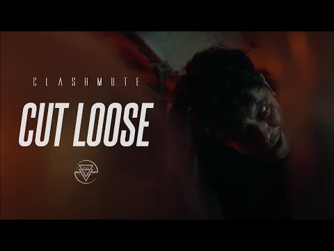 Clashmute - Cut Loose (Official Music Video)