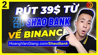 ShaoBank 2 - Cách Rút Tiền 39 Đô Từ Ngân Hàng Shao Bank Về Sàn Binance - Kiếm Tiền Online Uy Tín