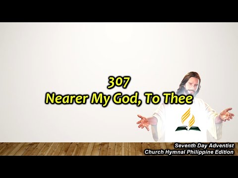 SDAH 307 – Nearer My God, To Thee