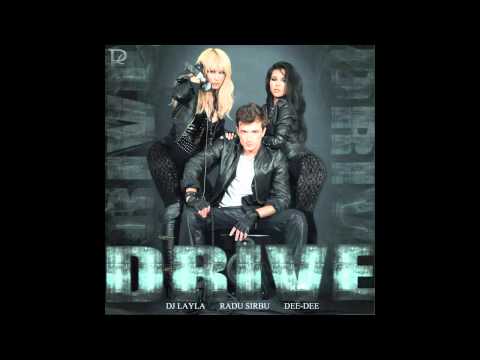 DJ LAYLA "DRIVE" feat RADU SIRBU & DEE-DEE  Official New Single 2011