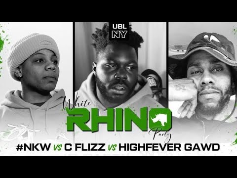 #NKW vs Highfever Gawd vs C Flizz Presented By #UBLNY via #WhiteRhinoParty