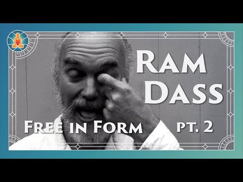 Ram Dass | Free in Form Part 2
