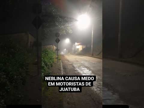 NEBLINA CAUSA MEDO EM MOTORISTAS DE JUATUBA