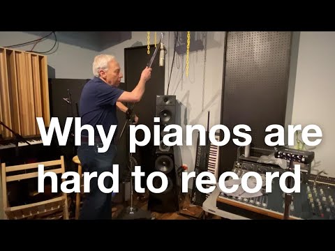 Why are pianos hard to record?