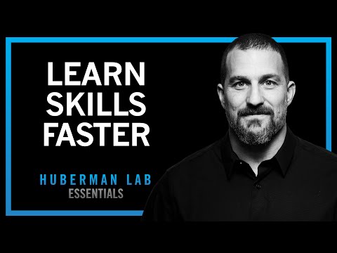 How to Learn Skills Faster | Huberman Lab Essentials
