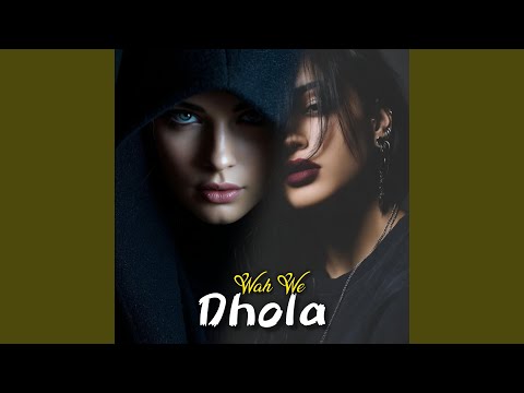 Wah We Dhola