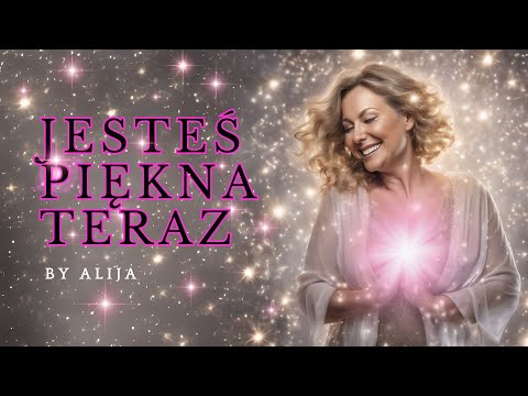 Jesteś piękna teraz – Pieśń akceptacji i miłości do siebie