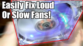 Easily fix your loud or slow fans.