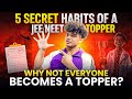 5 SECRET HABITS That Made Me A NEET JEE TOPPER WHY NOT EVERYONE TOPPER