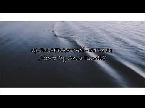 GLENN SEBASTIAN - Sa Lelah //Cover by Amos Rundi//