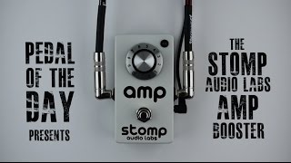 Video thumbnail for Stomp Audio Labs AMP Treble Booster by Pedal of the Day