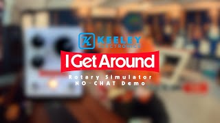 Video thumbnail for Keeley: I GET AROUND Rotary Sim. NO-CHAT Demo by Brett Kingman