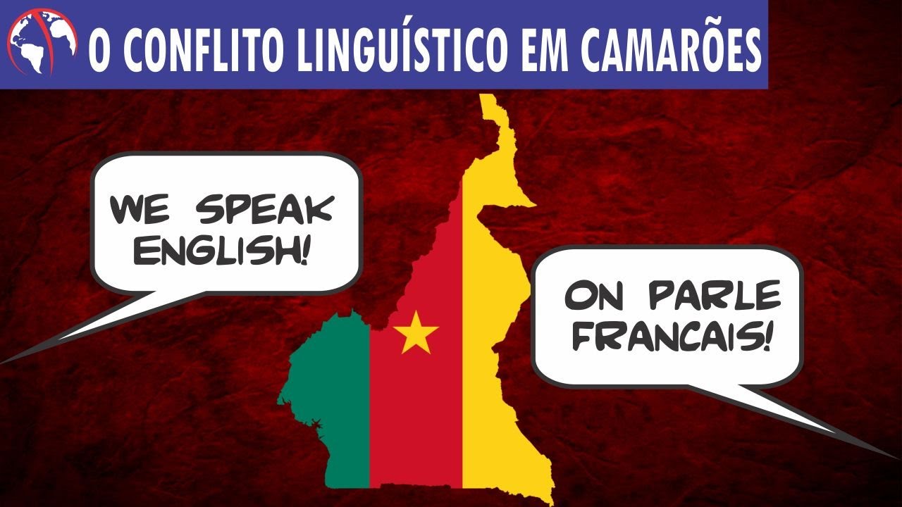 O conflito LINGUÍSTICO em Camarões