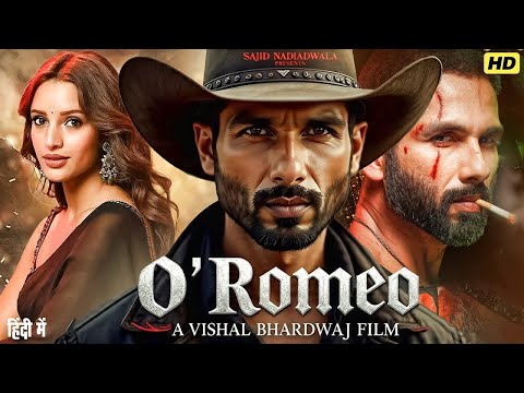 O' Romeo Full Action Movie | Shahid Kapoor | Triptii Dimri | Nana Patekar | New Bollywood Movie 2025