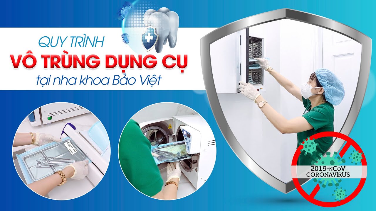 QUY TRÌNH KHỬ KHUẨN, VÔ TRÙNG DỤNG CỤ  NHA KHOA TRONG THỜI KỲ COVID-19