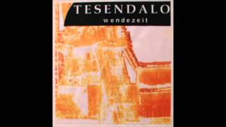 Tesendalo - Wendezeit 2