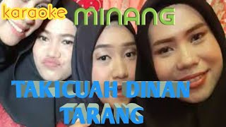Download lagu Takicuah dinan tarang || karaoke mp3